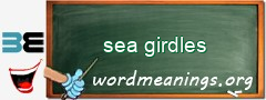 WordMeaning blackboard for sea girdles